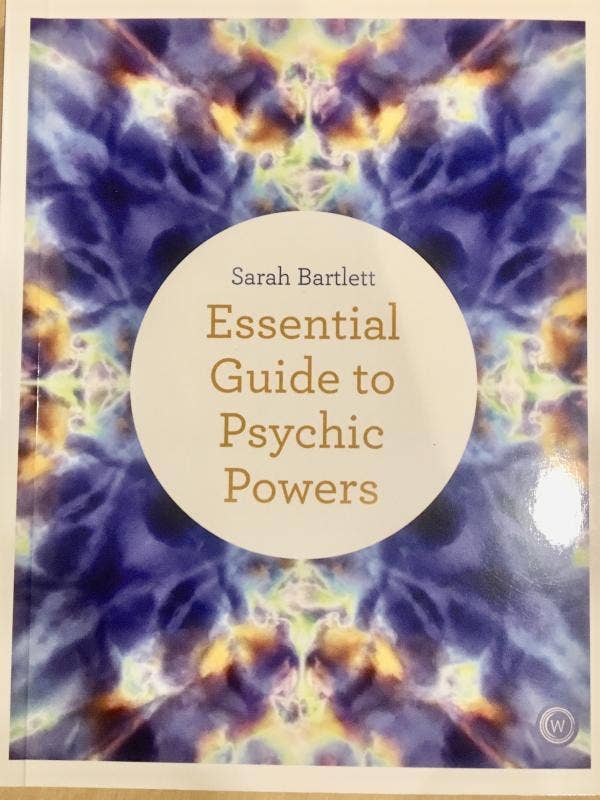 Essential Guide To Psychic Powers: Develop Your Skills